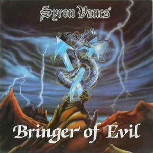 SYRON VANES / サイロン・ヴァンズ / BRINGER OF EVIL
