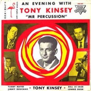 TONY KINSEY / トニー・キンゼイ / AN EVENING WITH TONY KINSEY "MR. PERCUSSION"