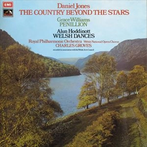 CHARLES GROVES / チャールズ・グローヴズ / JONES/GRACE WILLIAMS/ALUN HODDINOTT: COUNTRY BEYOND THE STARS / PENILLION / WELSH DANCES
