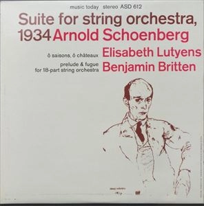 NORMAN DEL MAR / ノーマン・デル・マー / SCHOENBERG/LUTYENS/BRITTEN: SUITE FOR STRING ORCHESTRA, 1934 / O SAISONS, O CHATEAUX / PRELUDE & FUGUE FOR 18-PART STRING ORCHESTRA