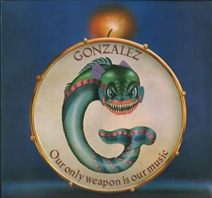 GONZALEZ / ゴンザレス / OUR ONLY WEAPON IS OUR MUSIC