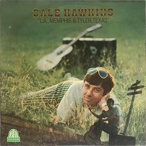 DALE HAWKINS / デイル・ホーキンズ / L.A. MEMPHIS & TYLER TEXAS