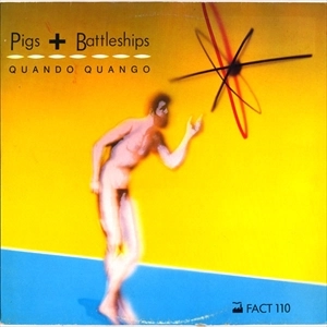 QUANDO QUANGO / クアンド・クアンゴ / PIGS + BATTLESHIPS