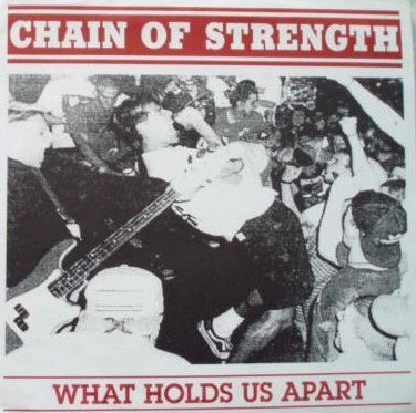 CHAIN OF STRENGTH / チェイン・オブ・ストレングス / WHAT HOLDS US APART