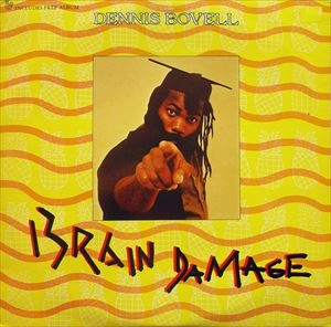 DENNIS BOVELL / デニス・ボヴェル / BRAIN DAMAGE