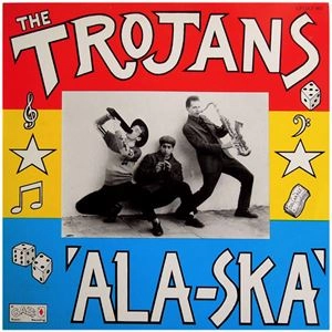 TROJANS / トロージャンズ / ALA-SKA