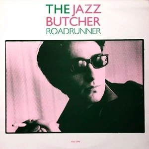 JAZZ BUTCHER / ジャズ・ブッチャー / ROADRUNNER