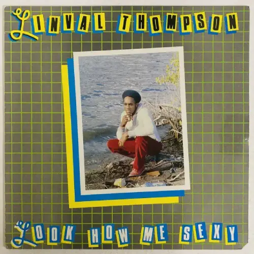 LINVAL THOMPSON / リンバル・トンプソン / LOOK HOW ME SEXY