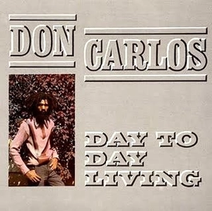 DON CARLOS / ドン・カルロス / DAY TO DAY LIVING