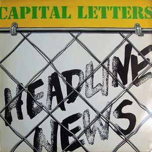 CAPITAL LETTERS / キャピタル・レターズ / HEADLINE NEWS