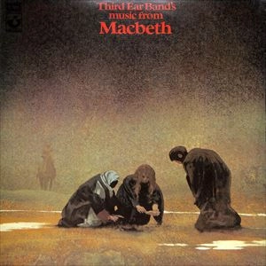THIRD EAR BAND / サード・イヤー・バンド / MUSIC FROM MACBETH