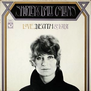 SHIRLEY & DOLLY COLLINS / シャーリー&ドリー・コリンズ / LOVE,DEATH AND LADY