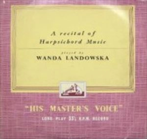WANDA LANDOWSKA / ワンダ・ランドフスカ / RECITAL OF HARPSICHORD MUSIC