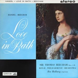 THOMAS BEECHAM / トーマス・ビーチャム / HANDEL: LOVE IN BATH