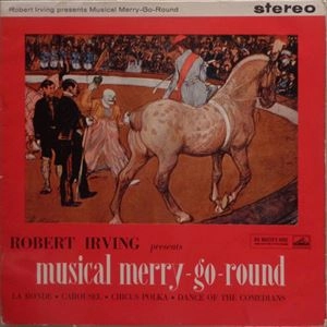 ROBERT IRVING (CONDUCTOR) / ロバート・アーヴィング / MUSICAL MERRY-GO-ROUND