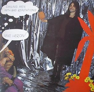 MIKE HERON / マイク・へロン / SMILING MEN WITH BAD REPUTATIONS