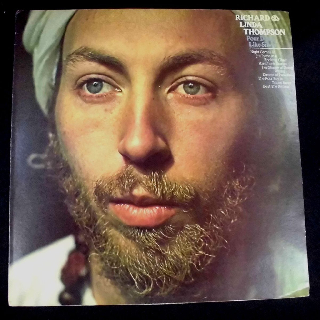 RICHARD THOMPSON / LINDA THOMPSON / リチャード&リンダ・トンプソン / POUR DOWN LIKE SILVE