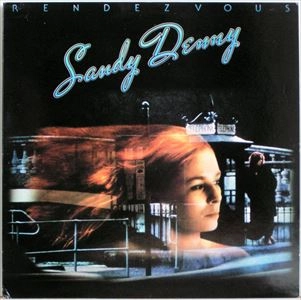 SANDY DENNY / サンディ・デニー / RENDEZVOUS