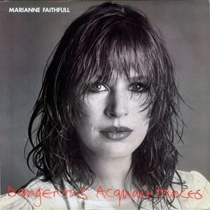 MARIANNE FAITHFULL / マリアンヌ・フェイスフル / DANGEROUS ACQUAINTANCES