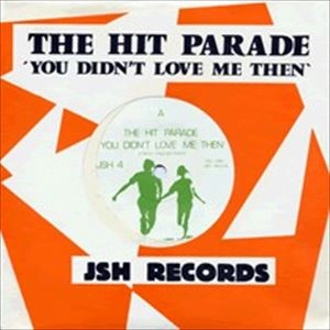 HIT PARADE / ヒット・パレード / YOU DIDN'T LOVE ME THEN