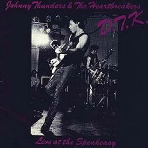 JOHNNY THUNDERS / ジョニー・サンダース / D.T.K. (LIVE AT THE SPEAKEASY)