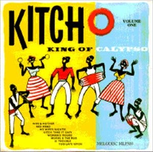 LORD KITCHENER / ロード・キッチナー / KITCH KING OF CALYPSO VOLUME ONE