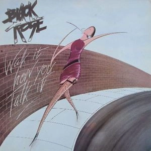 BLACK ROSE / ブラック・ローズ / WALK IT HOW YOU TALK IT