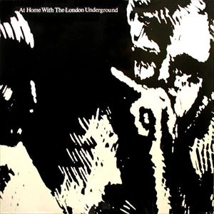 LONDON UNDERGROUND / ロンドン・アンダーグラウンド / AT HOME WITH