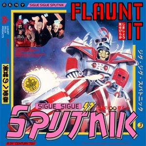 SIGUE SIGUE SPUTNIK / ジグ・ジグ・スパトニック / FLAUNT IT