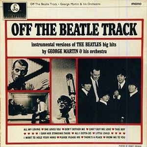 GEORGE MARTIN / ジョージ・マーティン / OFF THE BEATLE TRACK