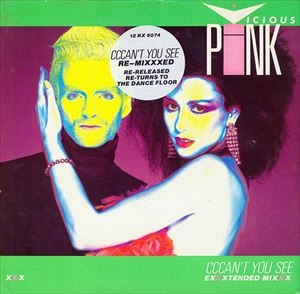 VICIOUS PINK / ヴィシャス・ピンク / CCCAN'T YOU SEE EXXXTENDED MIXXX