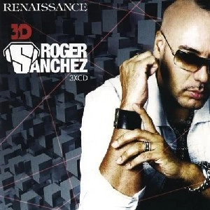 ROGER SANCHEZ / ロジャー・サンチェス / RENAISSANCE 3D