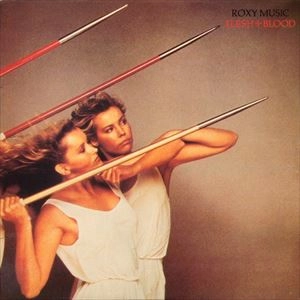 ROXY MUSIC / ロキシー・ミュージック / FLESH + BLOOD