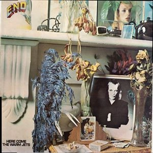 BRIAN ENO / ブライアン・イーノ / HERE COME THE WARM JETS