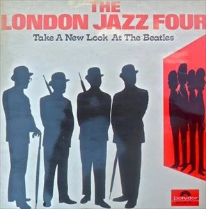 LONDON JAZZ FOUR / ロンドン・ジャズ・フォー / TAKE A NEW LOOK AT THE BEATLES