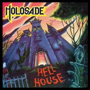 HOLOSADE / HELL HOUSE