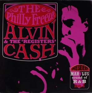 ALVIN CASH & THE REGISTERS / PHILLY FREEZE