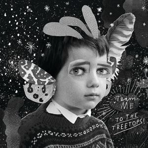 TEAM ME / チーム・ミー / TO THE TREE TOPS!