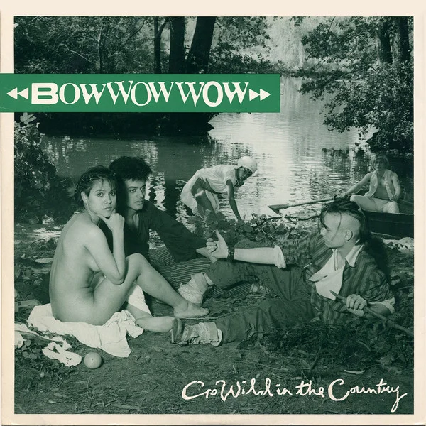 BOW WOW WOW / バウ・ワウ・ワウ / GO WILD IN THE COUN