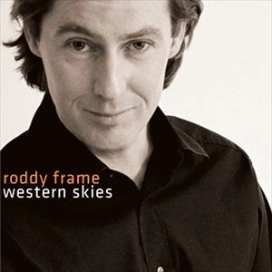 RODDY FRAME / ロディ・フレイム / WESTERN SKIES