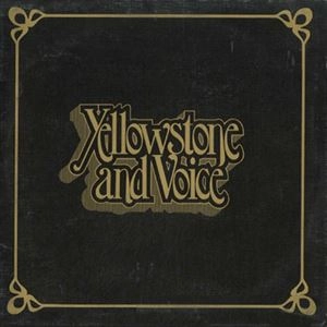 YELLOWSTONE AND VOICE / YELLOWSTONE AND VOICE / YELLOWSTONE AND VOI