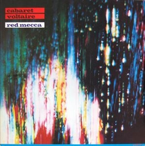 CABARET VOLTAIRE / キャバレー・ヴォルテール / RED MECCA