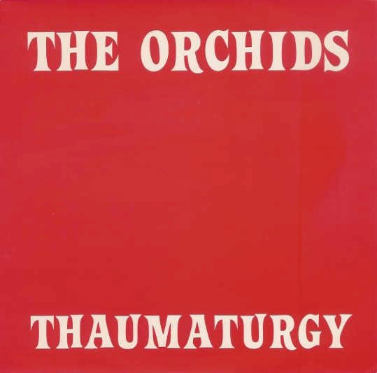 ORCHIDS / オーキッズ / THAUMATURGY