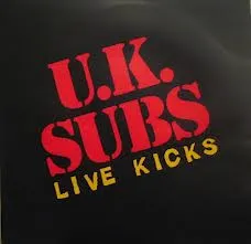 U.K. SUBS / LIVE KICKS