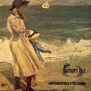 JOHN KIRKPATRICK / ジョン・カークパトリック / ROSE OF BRITAON'S ISLE