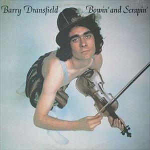 BARRY DRANSFIELD / バリー・ドランスフィールド / BOWIN' AND SCRAPIN'