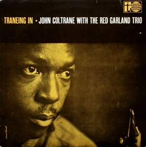 JOHN COLTRANE / ジョン・コルトレーン / TRANEING IN