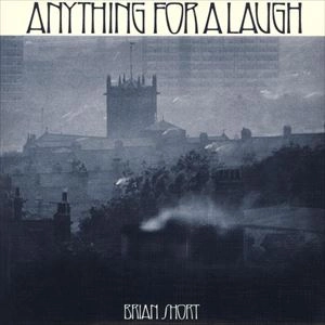 BRIAN SHORT / ブライアン・ショート / ANYTHING FOR A LAUGH