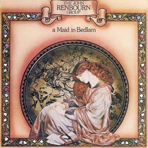 JOHN RENBOURN / ジョン・レンボーン / A MAID IN BEDLAM