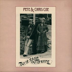 PETE & CHRIS COE / OUT OF SEASON OUT OUT OF RHYME